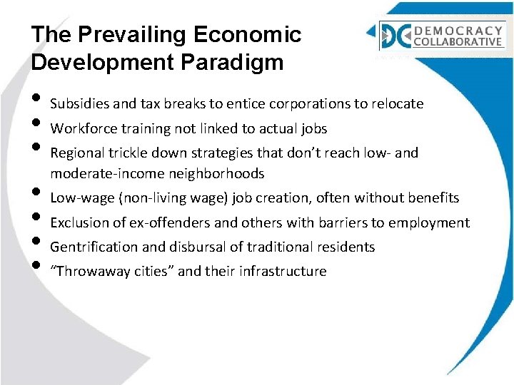 The Prevailing Economic Development Paradigm • Subsidies and tax breaks to entice corporations to