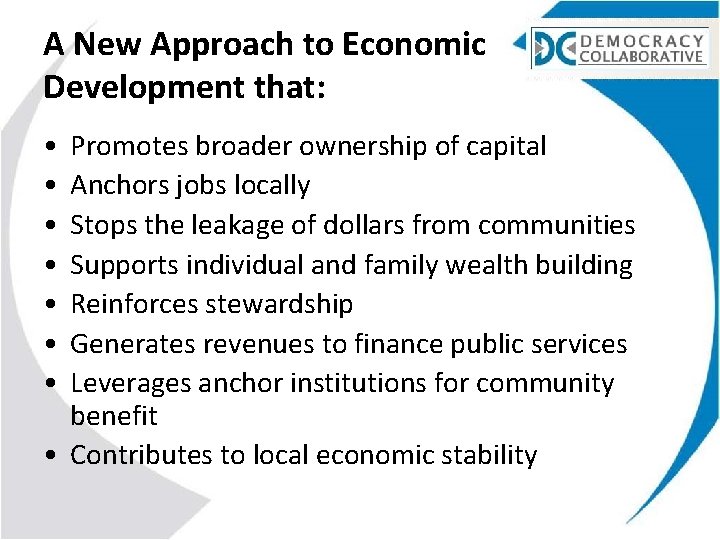 A New Approach to Economic Development that: • • Promotes broader ownership of capital