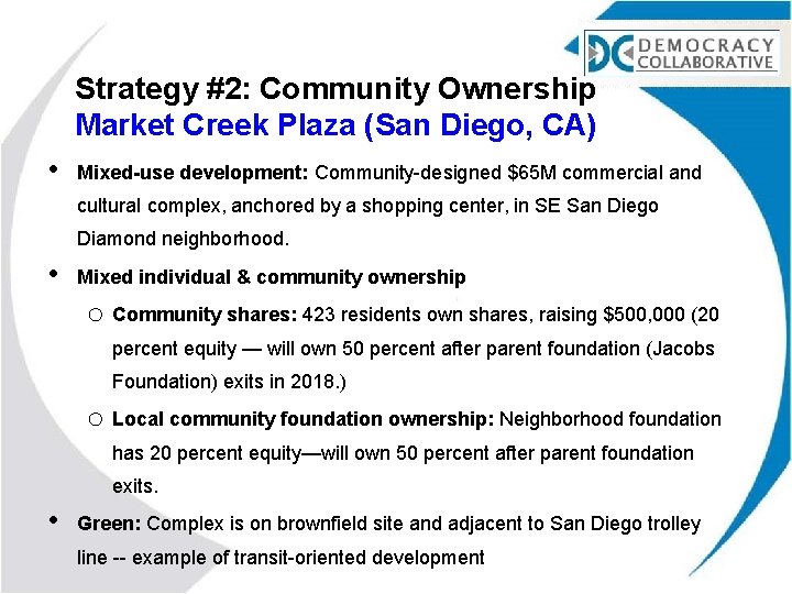 Strategy #2: Community Ownership Market Creek Plaza (San Diego, CA) • Mixed-use development: Community-designed