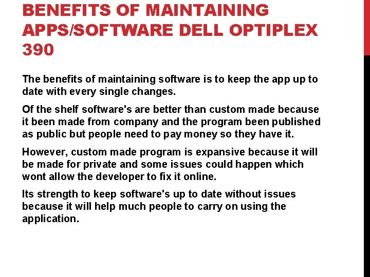 BENEFITS OF MAINTAINING APPS/SOFTWARE DELL OPTIPLEX 390 The benefits of maintaining software is to