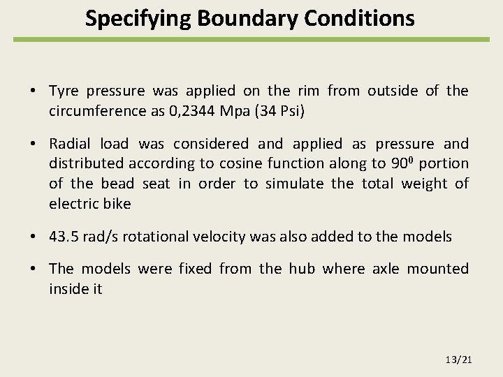 Specifying Boundary Conditions • Tyre pressure was applied on the rim from outside of