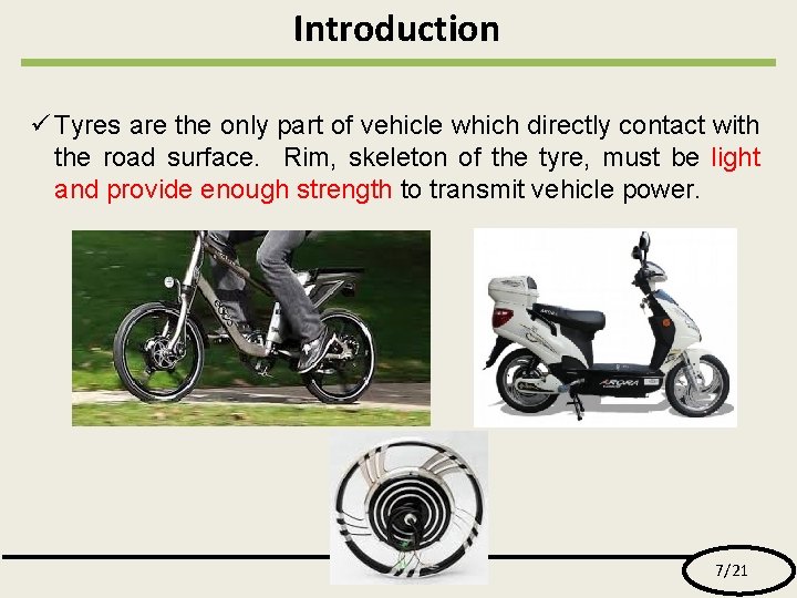 Introduction ü Tyres are the only part of vehicle which directly contact with the