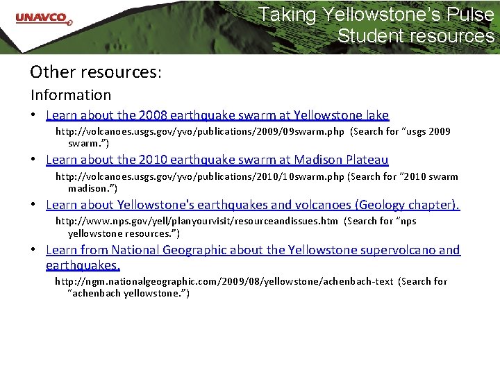 Taking Yellowstone’s Pulse Student resources Other resources: Information • Learn about the 2008 earthquake