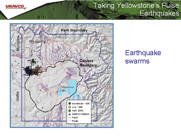 Taking Yellowstone’s Pulse Earthquakes Earthquake swarms 