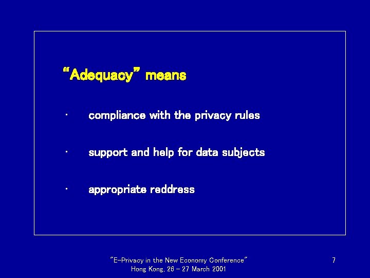 “Adequacy” means • compliance with the privacy rules • support and help for data