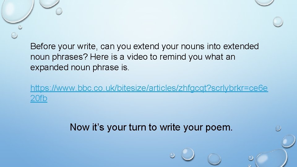 Before your write, can you extend your nouns into extended noun phrases? Here is