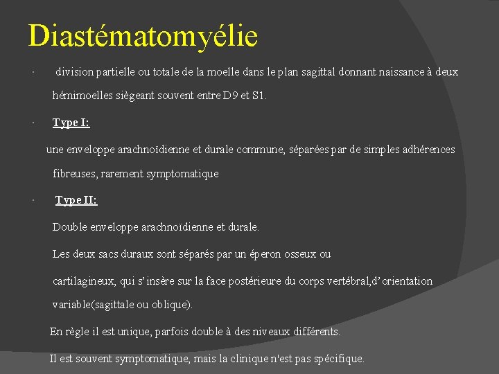 Diastématomyélie division partielle ou totale de la moelle dans le plan sagittal donnant naissance