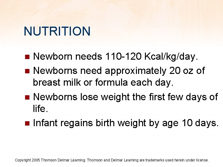 NUTRITION Newborn needs 110 -120 Kcal/kg/day. n Newborns need approximately 20 oz of breast