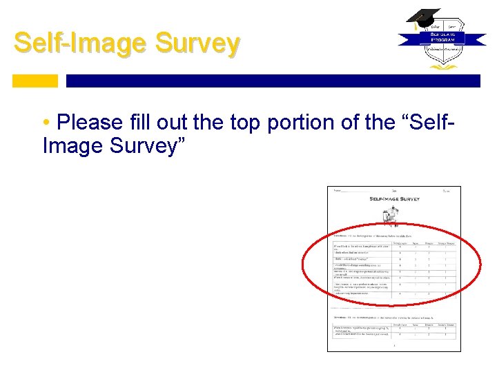Self-Image Survey • Please fill out the top portion of the “Self. Image Survey”