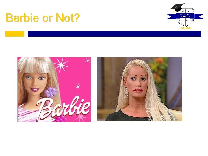 Barbie or Not? 