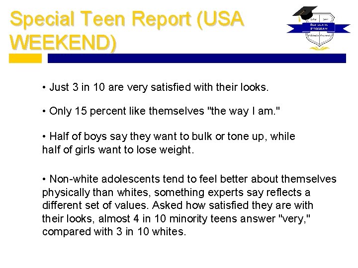Special Teen Report (USA WEEKEND) • Just 3 in 10 are very satisfied with
