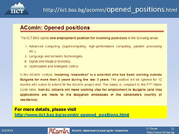 http: //iict. bas. bg/acomin/opened_positions. html For more details, please visit http: //www. iict. bas.