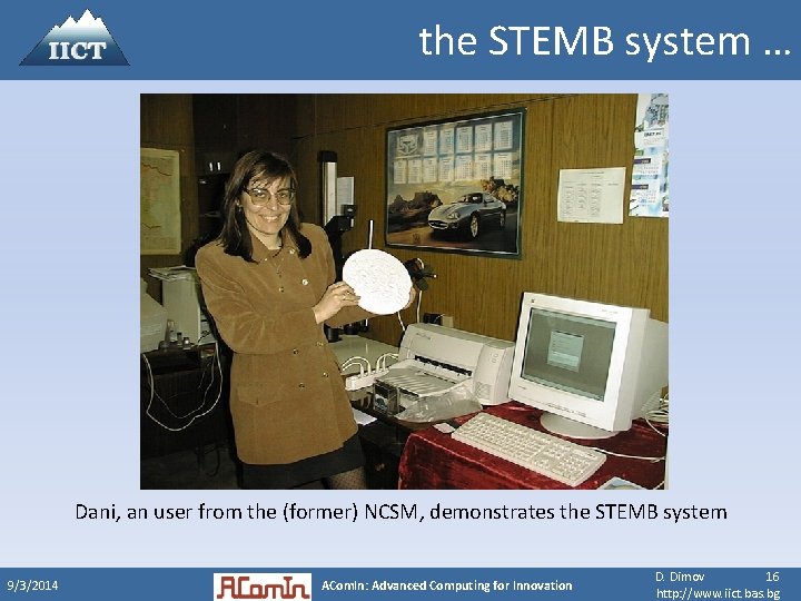 the STEMB system … Dani, an user from the (former) NCSM, demonstrates the STEMB