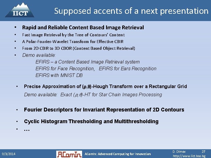 Supposed accents of a next presentation • Rapid and Reliable Content Based Image Retrieval