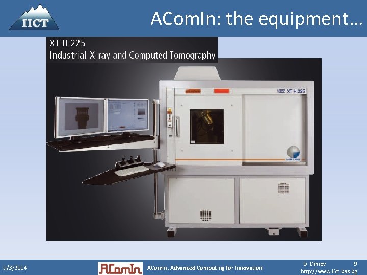 ACom. In: the equipment… 9/3/2014 ACom. In: Advanced Computing for Innovation D. Dimov 9