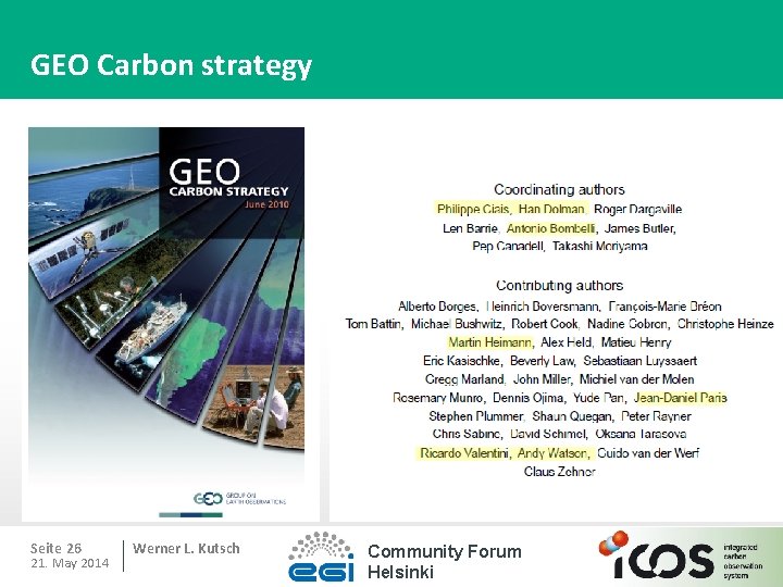 GEO Carbon strategy Seite 26 21. May 2014 Werner L. Kutsch Community Forum Helsinki