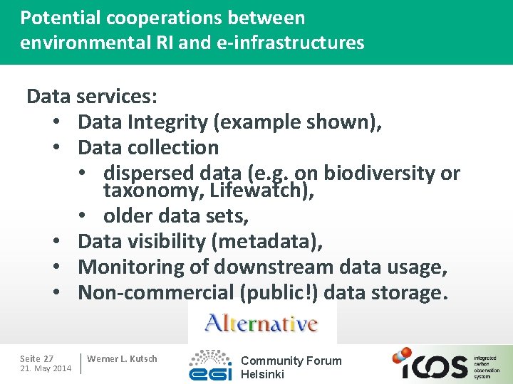 Potential cooperations between environmental RI and e-infrastructures Data services: • Data Integrity (example shown),
