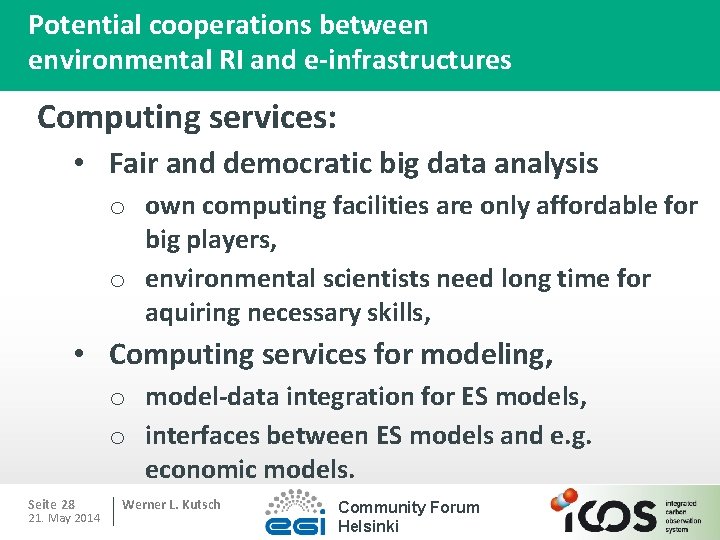 Potential cooperations between environmental RI and e-infrastructures Computing services: • Fair and democratic big