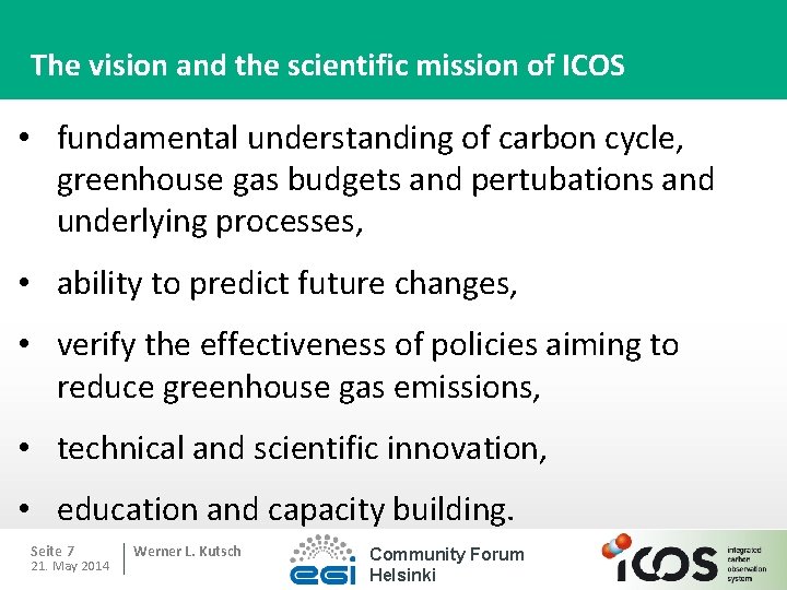 The vision and the scientific mission of ICOS • fundamental understanding of carbon cycle,