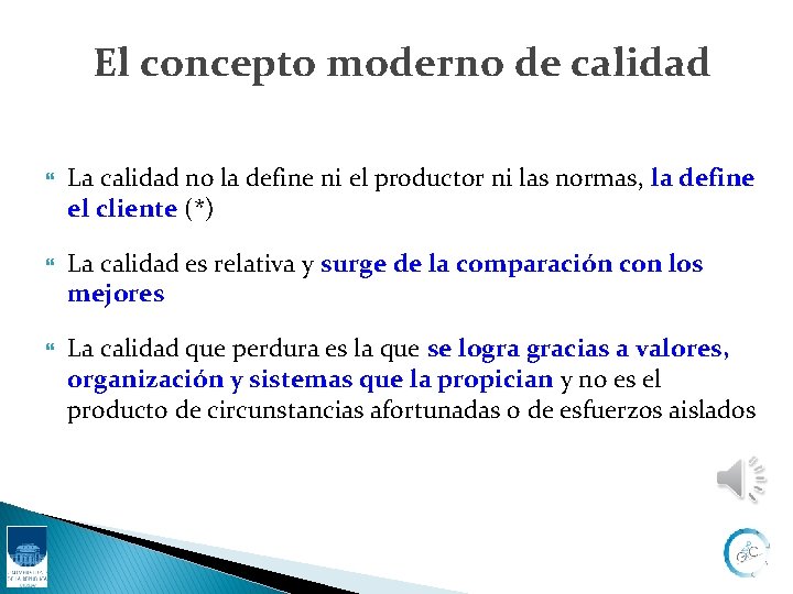 El concepto moderno de calidad La calidad no la define ni el productor ni