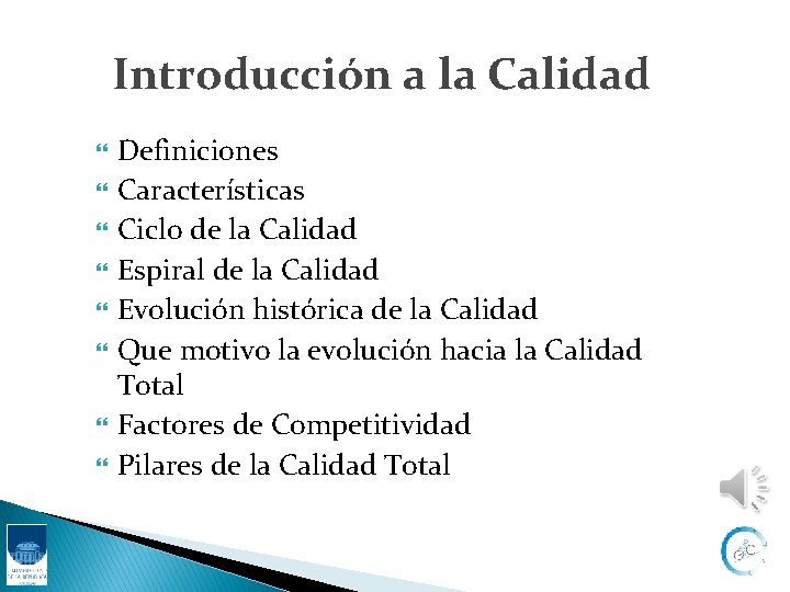 Introducción a la Calidad Definiciones Características Ciclo de la Calidad Espiral de la Calidad