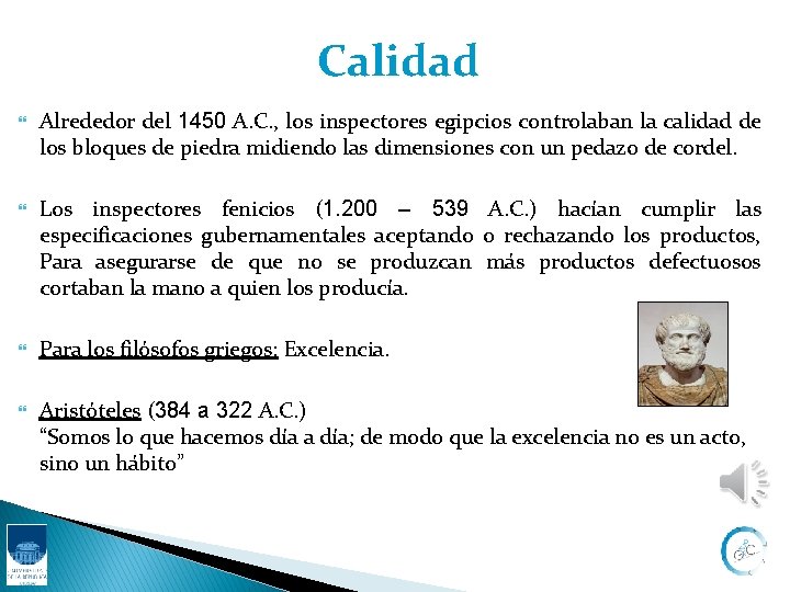 Calidad Alrededor del 1450 A. C. , los inspectores egipcios controlaban la calidad de