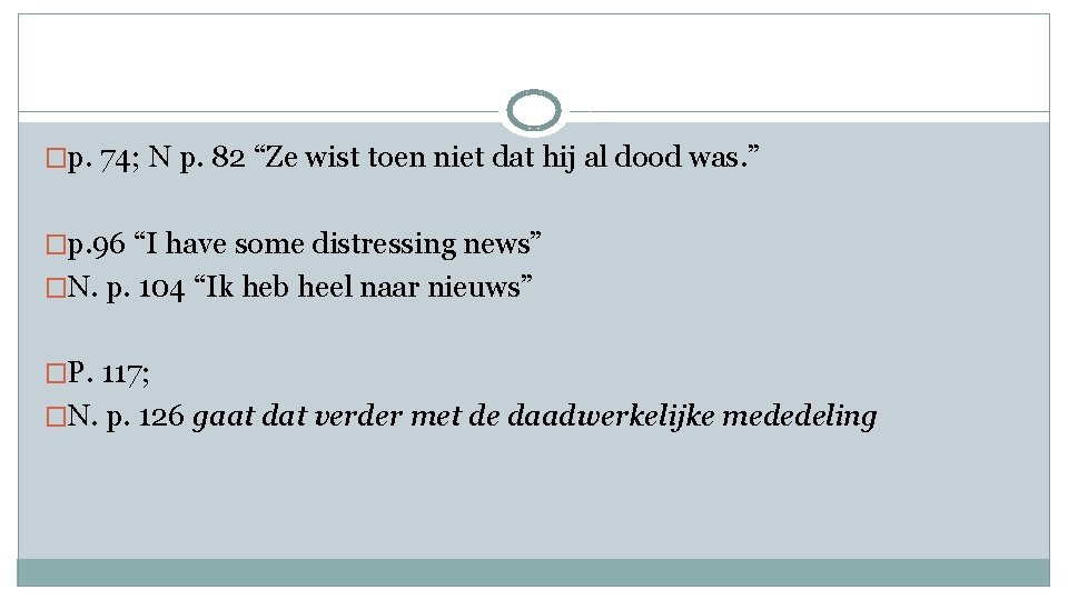 �p. 74; N p. 82 “Ze wist toen niet dat hij al dood was.