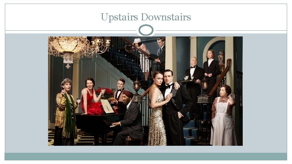 Upstairs Downstairs 