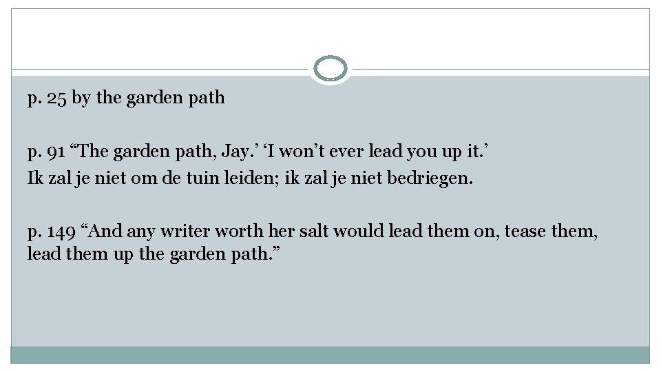 p. 25 by the garden path p. 91 “The garden path, Jay. ’ ‘I