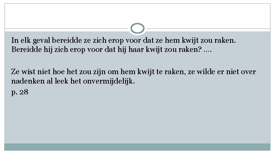 In elk geval bereidde ze zich erop voor dat ze hem kwijt zou raken.