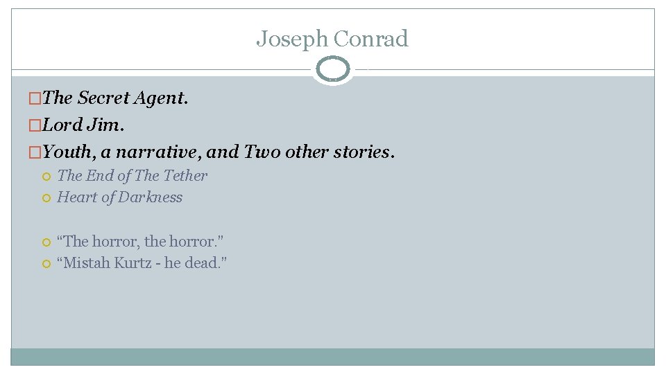 Joseph Conrad �The Secret Agent. �Lord Jim. �Youth, a narrative, and Two other stories.