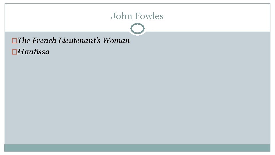 John Fowles �The French Lieutenant’s Woman �Mantissa 