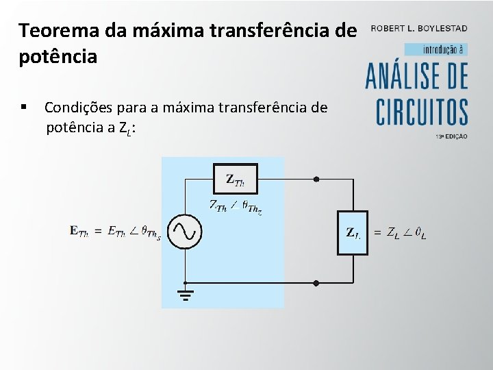 Teorema da máxima transferência de potência § Condições para a máxima transferência de potência