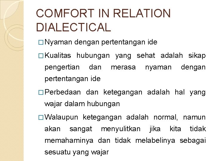 COMFORT IN RELATION DIALECTICAL � Nyaman � Kualitas dengan pertentangan ide hubungan yang sehat