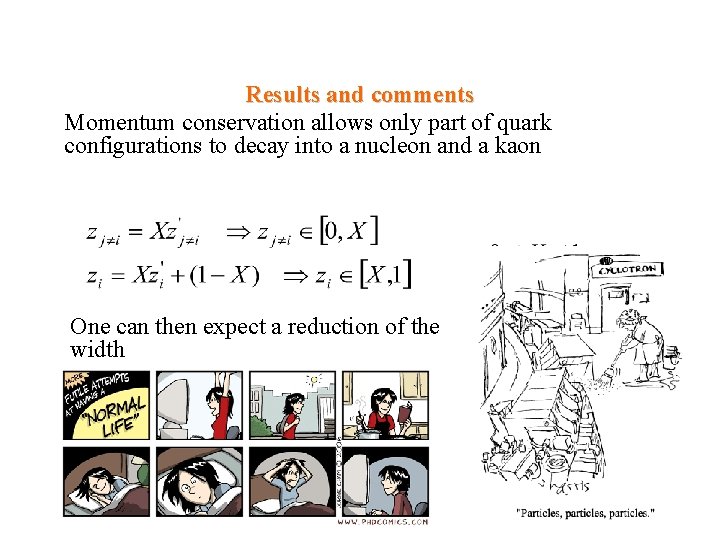 Results and comments Momentum conservation allows only part of quark configurations to decay into