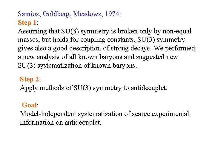 Samios, Goldberg, Meadows, 1974: Step 1: Assuming that SU(3) symmetry is broken only by