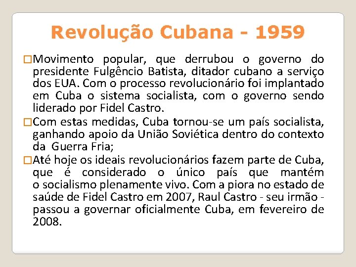 Revolução Cubana - 1959 �Movimento popular, que derrubou o governo do presidente Fulgêncio Batista, Revolução Cubana - 1959 �Movimento popular, que derrubou o governo do presidente Fulgêncio Batista,