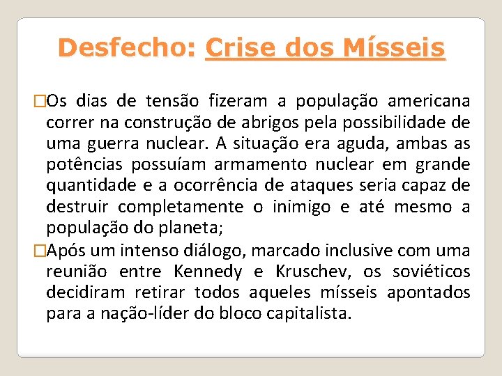 Desfecho: Crise dos Mísseis �Os dias de tensão fizeram a população americana correr na Desfecho: Crise dos Mísseis �Os dias de tensão fizeram a população americana correr na