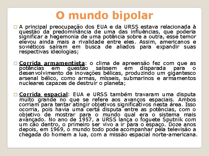 O mundo bipolar � A principal preocupação dos EUA e da URSS estava relacionada O mundo bipolar � A principal preocupação dos EUA e da URSS estava relacionada