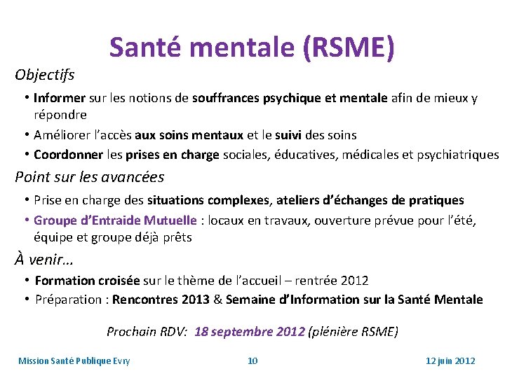 Objectifs Santé mentale (RSME) • Informer sur les notions de souffrances psychique et mentale