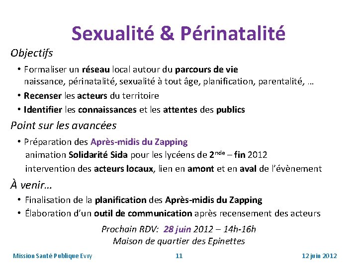 Objectifs Sexualité & Périnatalité • Formaliser un réseau local autour du parcours de vie