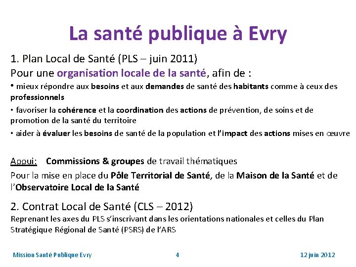 La santé publique à Evry 1. Plan Local de Santé (PLS – juin 2011)