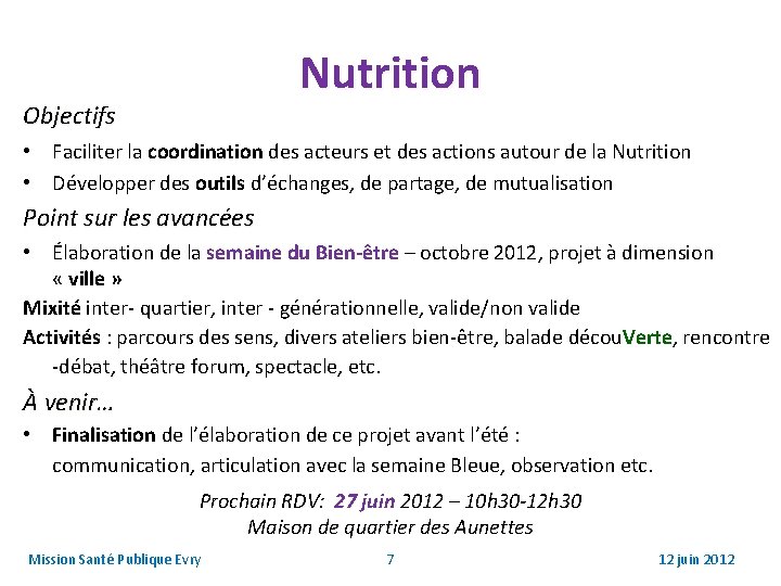 Nutrition Objectifs • Faciliter la coordination des acteurs et des actions autour de la