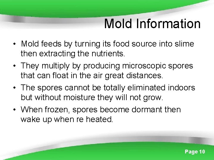 Mold Information • Mold feeds by turning its food source into slime then extracting