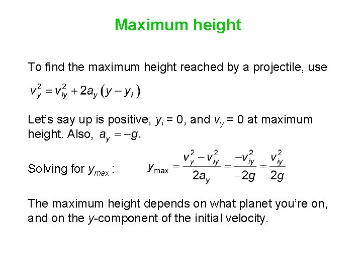 Maximum height To find the maximum height reached by a projectile, use Let’s say Maximum height To find the maximum height reached by a projectile, use Let’s say