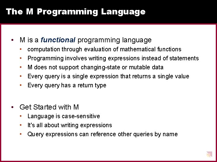 The M Programming Language • M is a functional programming language • • • The M Programming Language • M is a functional programming language • • •