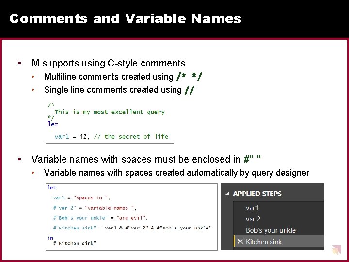 Comments and Variable Names • M supports using C-style comments • • Multiline comments Comments and Variable Names • M supports using C-style comments • • Multiline comments