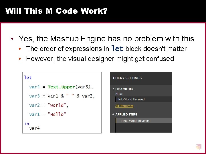 Will This M Code Work? • Yes, the Mashup Engine has no problem with Will This M Code Work? • Yes, the Mashup Engine has no problem with