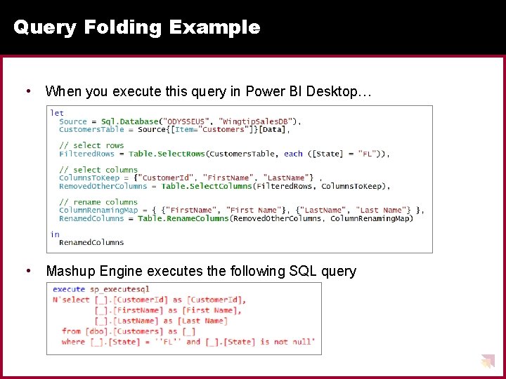 Query Folding Example • When you execute this query in Power BI Desktop… • Query Folding Example • When you execute this query in Power BI Desktop… •