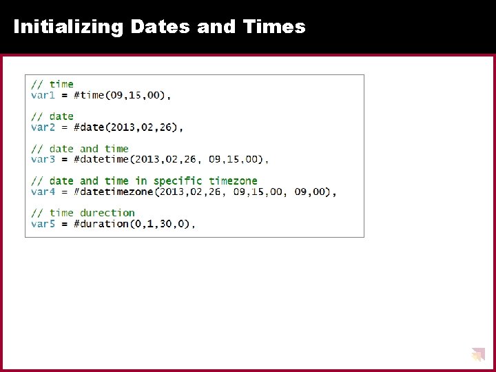Initializing Dates and Times Initializing Dates and Times